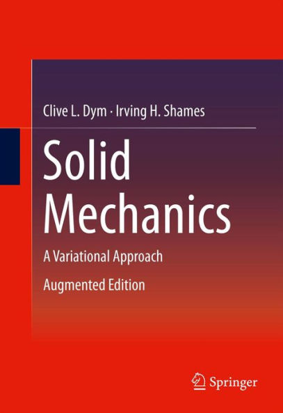 Solid Mechanics: A Variational Approach, Augmented Edition