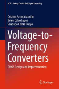Title: Voltage-to-Frequency Converters: CMOS Design and Implementation, Author: Cristina Azcona Murillo