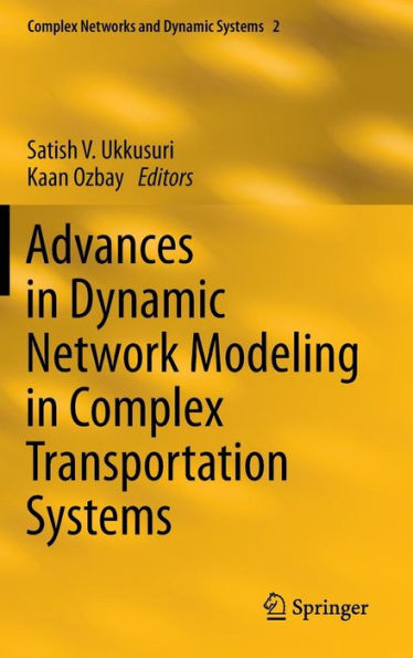 Advances in Dynamic Network Modeling in Complex Transportation Systems / Edition 1