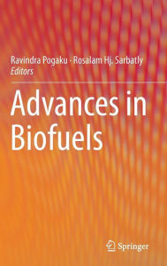 Title: Advances in Biofuels, Author: Pogaku Ravindra