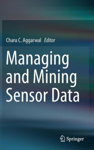 Title: Managing and Mining Sensor Data, Author: Charu C. Aggarwal