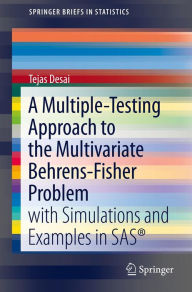 Title: A Multiple-Testing Approach to the Multivariate Behrens-Fisher Problem: with Simulations and Examples in SAS®, Author: Tejas Desai