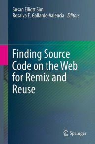 Title: Finding Source Code on the Web for Remix and Reuse, Author: Susan Elliott Sim