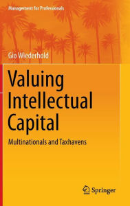 Title: Valuing Intellectual Capital: Multinationals and Taxhavens, Author: Gio Wiederhold