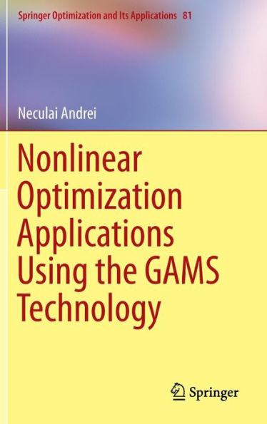 Nonlinear Optimization Applications Using the GAMS Technology