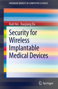 Title: Security for Wireless Implantable Medical Devices, Author: Xiali Hei