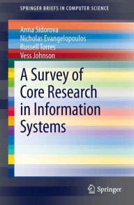 Title: A Survey of Core Research in Information Systems, Author: Anna Sidorova