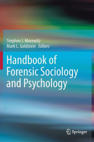 Title: Handbook of Forensic Sociology and Psychology / Edition 1, Author: Stephen J. Morewitz