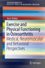 Exercise and Physical Functioning in Osteoarthritis: Medical, Neuromuscular and Behavioral Perspectives / Edition 1