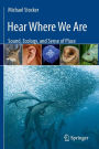 Hear Where We Are: Sound, Ecology, and Sense of Place / Edition 1