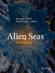 Title: Alien Seas: Oceans in Space, Author: Michael Carroll