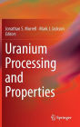 Uranium Processing and Properties / Edition 1