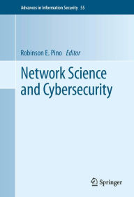 Title: Network Science and Cybersecurity, Author: Robinson E. Pino