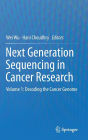Next Generation Sequencing in Cancer Research: Volume 1: Decoding the Cancer Genome / Edition 1