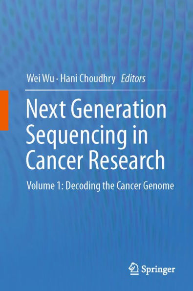 Next Generation Sequencing in Cancer Research: Volume 1: Decoding the Cancer Genome