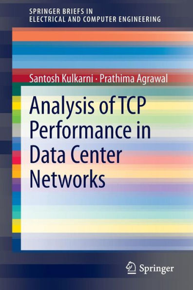 Analysis of TCP Performance in Data Center Networks / Edition 1