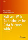 XML and Web Technologies for Data Sciences with R