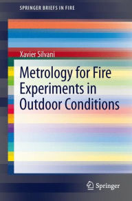 Title: Metrology for Fire Experiments in Outdoor Conditions / Edition 1, Author: Xavier Silvani