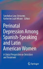 Perinatal Depression among Spanish-Speaking and Latin American Women: A Global Perspective on Detection and Treatment