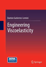 Title: Engineering Viscoelasticity, Author: Danton Gutierrez-Lemini