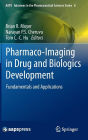 Pharmaco-Imaging in Drug and Biologics Development: Fundamentals and Applications