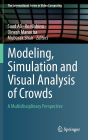Modeling, Simulation and Visual Analysis of Crowds: A Multidisciplinary Perspective