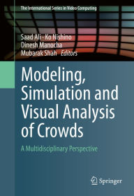 Title: Modeling, Simulation and Visual Analysis of Crowds: A Multidisciplinary Perspective, Author: Saad Ali