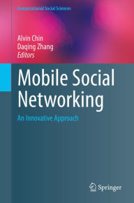 Title: Mobile Social Networking: An Innovative Approach, Author: Alvin Chin
