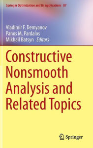 Title: Constructive Nonsmooth Analysis and Related Topics, Author: Vladimir F. Demyanov