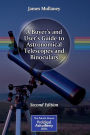 A Buyer's and User's Guide to Astronomical Telescopes and Binoculars / Edition 2