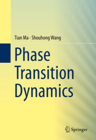 Title: Phase Transition Dynamics, Author: Tian Ma