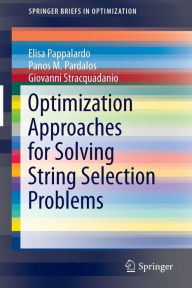 Title: Optimization Approaches for Solving String Selection Problems, Author: Elisa Pappalardo