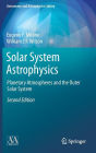 Solar System Astrophysics: Planetary Atmospheres and the Outer Solar System / Edition 2
