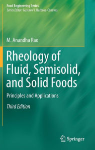 Title: Rheology of Fluid, Semisolid, and Solid Foods: Principles and Applications, Author: M. Anandha Rao
