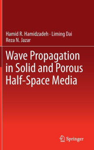 Title: Wave Propagation in Solid and Porous Half-Space Media, Author: Hamid R. Hamidzadeh