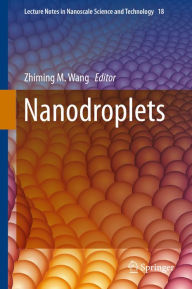 Title: Nanodroplets, Author: Zhiming M. Wang