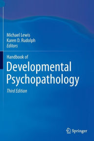 Handbook of Developmental Psychopathology / Edition 3