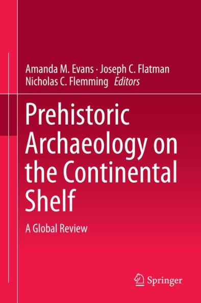 Prehistoric Archaeology on the Continental Shelf: A Global Review