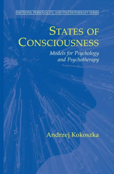 States of Consciousness: Models for Psychology and Psychotherapy / Edition 1