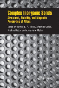 Title: Complex Inorganic Solids: Structural, Stability, and Magnetic Properties of Alloys, Author: Patrice E. A. Turchi