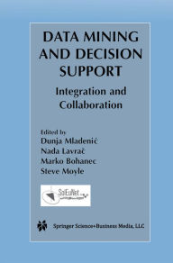 Title: Data Mining and Decision Support: Integration and Collaboration, Author: Dunja Mladenic