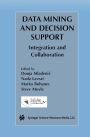 Data Mining and Decision Support: Integration and Collaboration