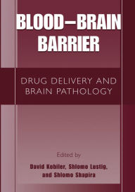 Title: Blood-Brain Barrier: Drug Delivery and Brain Pathology, Author: David Kobiler