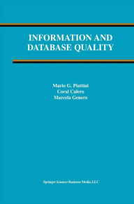 Title: Information and Database Quality, Author: Mario G. Piattini