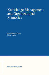 Title: Knowledge Management and Organizational Memories, Author: Rose Dieng-Kuntz