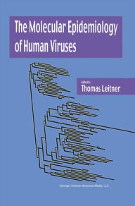 Title: The Molecular Epidemiology of Human Viruses, Author: Thomas Leitner