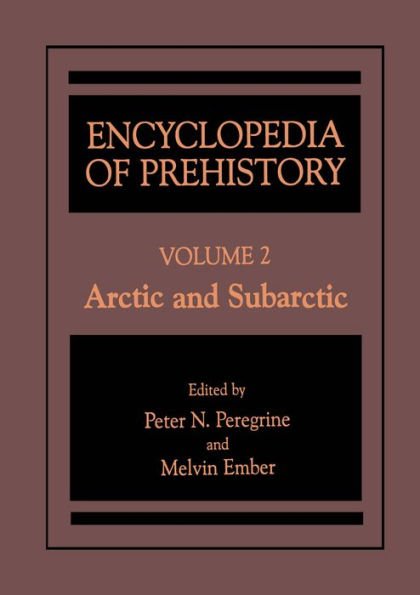 Encyclopedia of Prehistory: Volume 2: Arctic and Subarctic