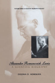 Title: Alexander Romanovich Luria: A Scientific Biography, Author: Evgenia D. Homskaya