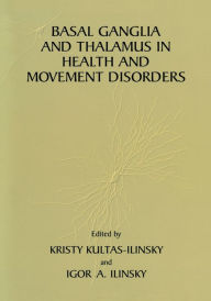 Title: Basal Ganglia and Thalamus in Health and Movement Disorders, Author: Kristy Kultas-Ilinsky