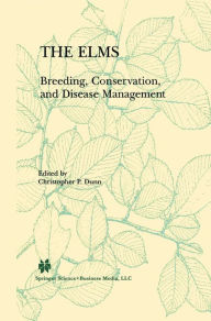 Title: The Elms: Breeding, Conservation, and Disease Management, Author: C.P. Dunn